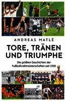 Tore, Tränen und Triumphe