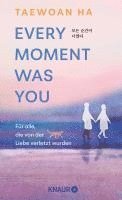 Every Moment Was You