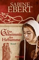 Sabine Ebert - Das Geheimnis der Hebamme, Häftad