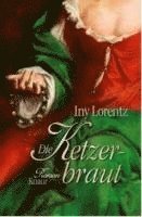 Iny Lorentz - Die Ketzerbraut, Häftad