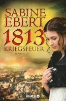 Sabine Ebert - 1813 - Kriegsfeuer, Inbunden
