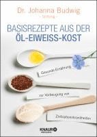 Johanna Budwig - Basisrezepte aus der Öl-Eiweiß-Kost, Häftad