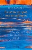 Julia Cameron - Es ist nie zu spät, neu anzufangen, Häftad