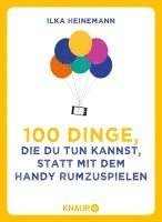 bokomslag 100 Dinge, die du tun kannst, statt mit dem Handy rumzuspielen