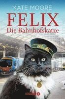 Kate Moore - Felix - Die Bahnhofskatze, Häftad