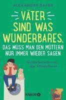 bokomslag Väter sind was Wunderbares, das muss man den Müttern nur immer wieder sagen