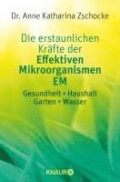 Die erstaunlichen Kräfte der Effektiven Mikroorganismen EM 1