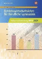 bokomslag Betriebswirtschaftslehre für Berufliche Gymnasien. Abiturvorbereitung NRW 2024: Arbeitsheft. Nordrhein-Westfalen