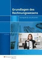 Grundlagen des Rechnungswesens - kompakt & strukturiert. Schülerbuch 1