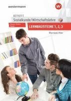 Betrifft Sozialkunde / Wirtschaftslehre. Lernbausteine 1-3: Lehr- und Arbeitsbuch. Rheinland-Pfalz 1