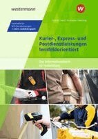 Michael Hein, Nils Wessing, Matthias Goebel, Claudia Warnecke - Kurier-, Express- und Postdienstleistungen lernfeldorientiert: Das Informationsbuch zur Ausbildung, Häftad