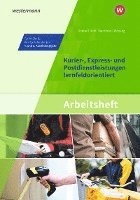 bokomslag Kurier-, Express- und Postdienstleistungen lernfeldorientiert: Das Informationsbuch zur Ausbildung. Arbeitsheft