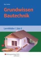 bokomslag Grundwissen Bautechnik. Lernfelder 1-6. Schulbuch