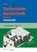 bokomslag Fachwissen Bautechnik - Maurer. Arbeitsheft. Lernfelder 7-17