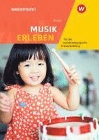 bokomslag Musik erleben für die sozialpädagogische Erstausbildung (Kinderpflege, Sozialassistenz): Schulbuch
