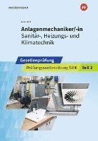 bokomslag Anlagenmechaniker/-in  Sanitär-, Heizungs- und Klimatechnik. Gesellenprüfung: Prüfungsvorbereitung Teil 2