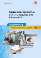 bokomslag Anlagenmechaniker/-in  Sanitär-, Heizungs- und Klimatechnik. Gesellenprüfung: Prüfungsvorbereitung Teil 1