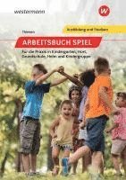 bokomslag Arbeitsbuch Spiel für die Praxis in Kindergarten, Hort, Heim und Kindergruppe. Schulbuch