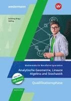 Mathematik für Berufliche Gymnasien. Analytische Geometrie, Lineare Algebra und Stochastik. Schulbuch. Kerncurriculum 2018. Niedersachsen 1