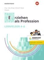 Michael Ledig, Carsten Püttmann, Uwe Uhlendorff, Gerhard Merget, Wassilios E. Fthenakis, Hannah Weyhe - Kompetent erziehen. Erziehen als Profession - Lernfelder 4-6 Schulbuch, Inbunden