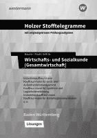 Holzer Stofftelegramme - Wirtschafts- und Sozialkunde (Gesamtwirtschaft). Kompetenzbereiche I-IV. Lösungen. Baden-Württemberg 1