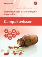 Kompaktwissen. Pharmazeutisch-kaufmännische Angestellte/n: Schulbuch 1