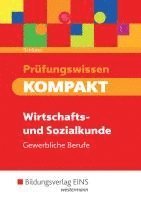 bokomslag Prüfungswissen KOMPAKT. Schulbuch. Wirtschafts- und Sozialkunde für gewerbliche Berufe