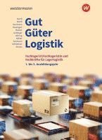 bokomslag Gut - Güter - Logistik: Fachlageristen und Fachkräfte für Lagerlogistik. 1. bis 3. Ausbildungsjahr: Schulbuch