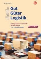 bokomslag Gut - Güter - Logistik: Fachlageristen und Fachkräfte für Lagerlogistik. 1. bis 3. Ausbildungsjahr: Arbeitsheft