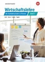 bokomslag Wirtschaftslehre für die Fachoberschulen in Hessen 1. Hessen