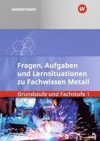 Fachwissen Metall. Grundstufe und Fachstufe 1: Aufgabenband/Lernsituationen
