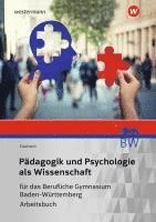 bokomslag Pädagogik und Psychologie als Wissenschaft. Arbeitsbuch. Für das Berufliche Gymnasium in Baden-Württemberg