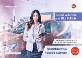 Prüfungsvorbereitung Sicher vorbereiten und bestehen. Automobilkauffrau/-kaufmann 1