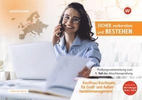 bokomslag Prüfungsvorbereitung Sicher vorbereiten und bestehen. Kauffrau/Kaufmann für Groß- und Außenhandelsmanagement Teil 1