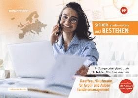 bokomslag Prüfungsvorbereitung Sicher vorbereiten und bestehen. Kauffrau/Kaufmann für Groß- und Außenhandelsmanagement Teil 1