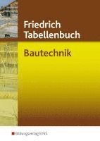 Karl-Jürgen Gipper, Manfred Labude, Ulrich Labude, Peter Lohse, Martin Scheurmann, Hans-Jörg Wiedemann, Werner Beermann, Antonius Lipsmeier - Friedrich Tabellenbuch Bautechnik, Inbunden