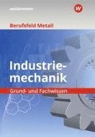 Detlef Müser, Udo Jettkant, Werner Schilke, Peter Hille, Heinrich Weber, Klaus Hengesbach, Georg Pyzalla, Juergen Lehberger, Walter Quadflieg, Stefan Lux - Berufsfeld Metall - Industriemechanik. Grund- und Fachwissen: Schulbuch, Inbunden