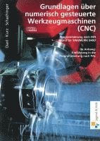 bokomslag Grundlagen über numerisch gesteuerte  Werkzeugmaschinen (CNC). Lehr- / Fachbuch
