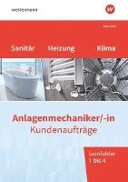 bokomslag Anlagenmechaniker/-in Sanitär-, Heizungs- und Klimatechnik. Kundenaufträge Lernfelder 1-4: Arbeitsheft