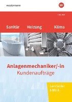 bokomslag Anlagenmechaniker/-in Sanitär-, Heizungs- und Klimatechnik. Kundenaufträge Lernfelder 5-8: Arbeitsheft