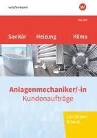 bokomslag Anlagenmechaniker/-in Sanitär-, Heizungs- und Klimatechnik. Kundenaufträge Lernfelder 5-8: Arbeitsheft