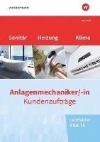 bokomslag Anlagenmechaniker/-in Sanitär-, Heizungs- und Klimatechnik. Kundenaufträge Lernfelder 9-15: Arbeitsheft