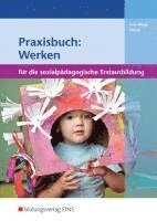 Praxisbuch: Werken in der sozialpädagogischen Erstausbildung 1