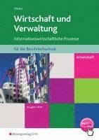 Wirtschaft und Verwaltung für die Berufsfachschule: Informationswirtschaftliche Prozesse: Arbeitsheft. Nordrhein-Westfalen 1