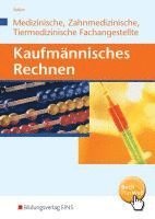 bokomslag Kaufmännisches Rechnen für Medizinische, Zahmedizinsche und Tiermedizinische Fachangestellte. Lehrbuch