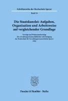 Duncker &. Humblot - Die Staatskanzlei: Aufgaben, Organisation Und Arbeitsweise Auf Vergleichender Grundlage: Vortrage Und Diskussionsbeitrage Der Verwaltungswissenschaftl, Häftad