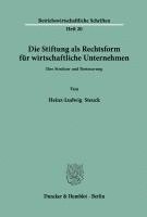 bokomslag Die Stiftung ALS Rechtsform Fur Wirtschaftliche Unternehmen: Ihre Struktur Und Besteuerung
