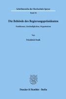 bokomslag Die Behorde Des Regierungsprasidenten: Funktionen, Zustandigkeiten, Organisation