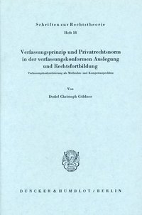 bokomslag Verfassungsprinzip Und Privatrechtsnorm in Der Verfassungskonformen Auslegung Und Rechtsfortbildung: Verfassungskonkretisierung ALS Methoden- Und Komp