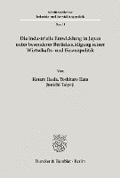 Kotaro Ikeda, Yushitaro Kato - Die Industrielle Entwicklung in Japan Unter Besonderer Berucksichtigung Seiner Wirtschafts- Und Finanzpolitik, Häftad